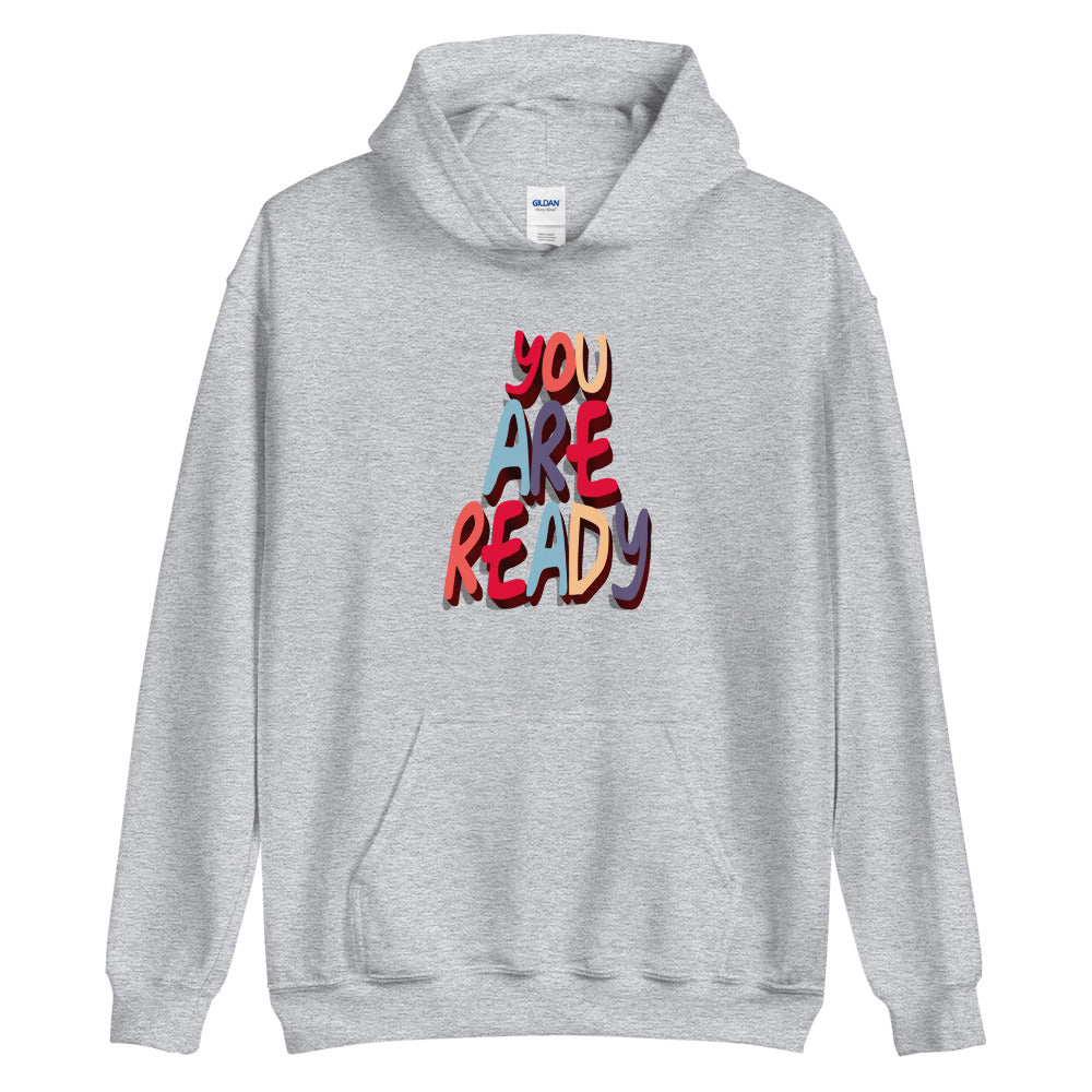 You are Ready Hoodie by Eugenia - Grab that chance